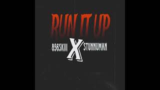 Stunnaman x 856Skiii “ Run It Up” [upl. by Enisamoht]