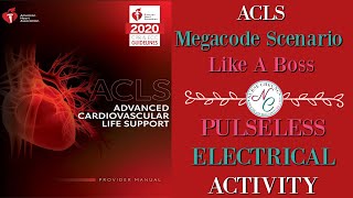 PULSELESS ELECTRICAL ACTIVITY IMPORTANT TIPS TO PASS THE 2020 ACLS MEGACODE SCENARIO LIKE A BOSS [upl. by Mayor]