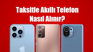 Taksitle Akıllı Telefon Nasıl Alınır Akıllı Telefonda Taksit Yöntemleri [upl. by Mencher282]