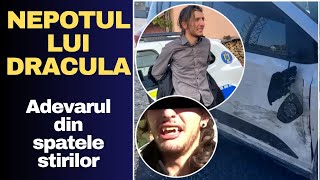 Nepotul lui Dracula Adevarul ASCUNS din spatele stirilor [upl. by Faro856]