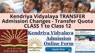 Kendriya Vidyalaya TRANSFER Admission Changes  Transfer Quota CLASS 1 to Class 12 [upl. by Yleek]