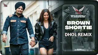 Suneya Tu Toad Di Aa Dil Baliye Brown Shortie Dhol Remix  Sidhu Moose Wala Ft Sonam Bajwa [upl. by Yenttirb]