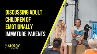 Discussing Adult Children of Emotionally Immature Parents [upl. by Riegel576]