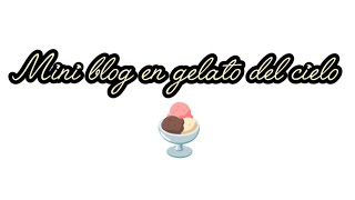 Mini blog en gelato del cielo 🍨Kamilita sorpresas divertidas [upl. by Silohcin]