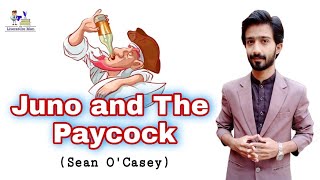 Juno and The Paycock by Sean OCasey  UrduHindi Summary  Character Analysis  The Literature Man [upl. by Tarkany]