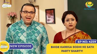 NEW Ep 4259  Bhide Karega Sodhi Ke Sath Party Sharty  Taarak Mehta Ka Ooltah Chashmah [upl. by Ravid705]