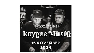 AMAPIANO MIX 2024  15 NOVEMBER  KAYGEE MUSIQ [upl. by Oremo]