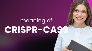 Understanding CRISPRCas9 A Revolutionary GeneEditing Technology [upl. by Rehposirhc974]