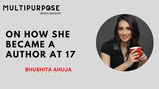 Bhushita Ahuja On How she became a author at 17  Multipurpose With Lakshit [upl. by Er263]