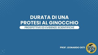 Durata di una protesi al ginocchio  Prospettive ed evidenze scientifiche [upl. by Kee718]