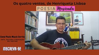 Os quatro ventos de Henriqueta Lisboa poema musicado  teste para projeto futuro [upl. by Groos]