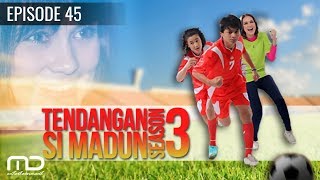 Tendangan Si Madun Season 03  Episode 45 [upl. by Norel]