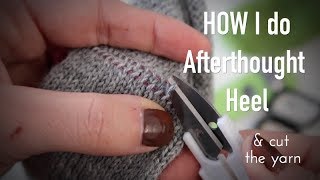 Afterthought Heel  cut the yarn  socks  knitting tutorial [upl. by Riffle]