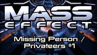 Mass Effect  Missing Person  UNC Privateers Part 1 [upl. by Alansen]