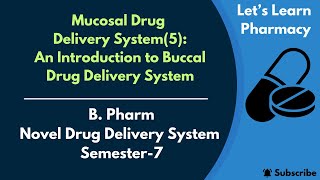 Mucosal Drug Delivery System5  Buccal Drug Delivery System  BPharm  NDDS  Semester7 [upl. by Ociral]