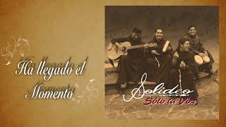 SOLIDEO Franciscanos HA LLEGADO EL MOMENTO Official Audio [upl. by Prospero332]