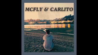 MCFLY amp CARLITO [upl. by Yesiad]