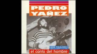 Pedro Yáñez  El Canto del Hombre  Album Completo [upl. by Yenaiv]