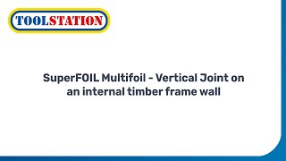 Vertical Joint On A Timber Wall  SuperFOIL SF19 Multifoil Insulation  Toolstation [upl. by Bollen]