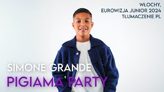 🇮🇹 Simone Grande  Pigiama Party • Eurowizja Junior 2024 • Tłumaczenie PL [upl. by Sirc713]