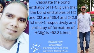 Calculate the bond enthalpy of HCl Given that the bond enthalpies of H2 and Cl2 are 430kjmol and 2 [upl. by Eecart]