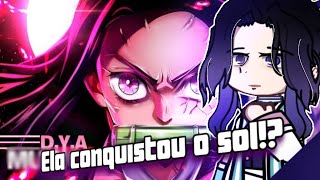 👑🩸HashirasKimetsu No Yaba React Nezuko 🎶 Amanhecer Dya  DROP Especial dia das mulheres🩸 👑 [upl. by Prissie]