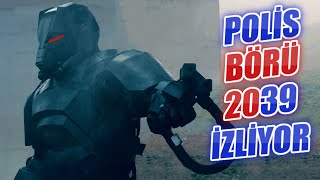 POLİS BÖRÜ 2039 İZLİYOR [upl. by Notgnirrab]