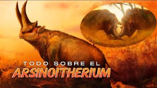 TODO SOBRE EL ARSINOITHERIUM [upl. by Iralav]