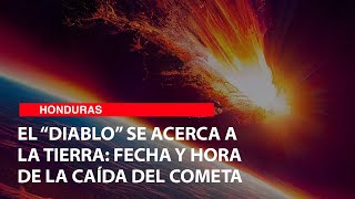 El “Diablo” se acerca a la Tierra Fecha y hora de la caída del cometa [upl. by Ariet660]