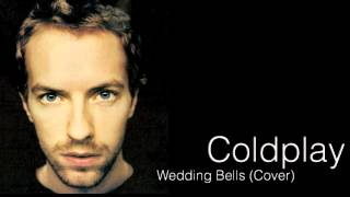 Coldplay  Wedding Bells HD Studio Cover [upl. by Penni]