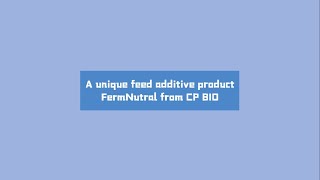 a unique feed additive product FermNutral from CP BIO [upl. by Dang]