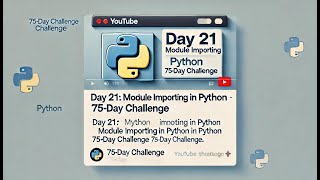 Python Day 22 Importing Modules  75Day Coding Challenge [upl. by Aihsram]