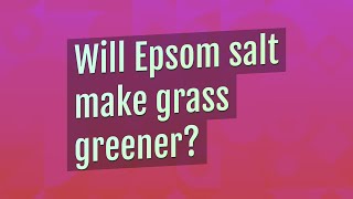 Will Epsom salt make grass greener [upl. by Acinej]