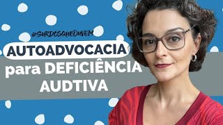 O que é AUTOADVOCACIA para PCD surdosqueouvem [upl. by Cod936]