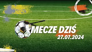 📅 Mecze dziś 27072024  Plan na sobotę Kto gra o której ⚽️ [upl. by Elokyn]