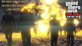 THE MOST BADASS HEIST IN GTA 5 THE HUMAN LABS HEIST [upl. by Dominic]