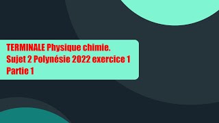 TERMINALEPhysiqueChimieBACPolynesie 2022 sujet 2 Exo 1 Sel doseille Partie13 [upl. by Fedirko]