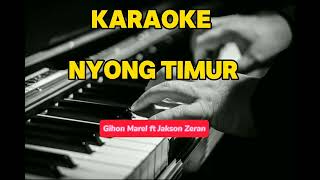 NYONG TIMURMUSIK KARAOKE🌱by Gihon Marel ft Jacson Zeran [upl. by Shiri]