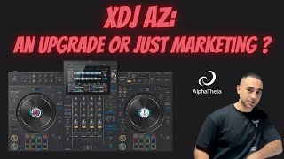 XDJ AZ An UPGRADE or just MARKETING [upl. by Alessandra]