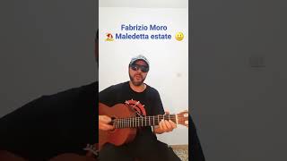 Fabrizio Moro MALEDETTA ESTATE  Cover con Accordi [upl. by Brew]