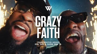 Crazy Faith Music Video ft Pastor Mike Jr amp Mike Todd  Transformation Worship [upl. by Swanhildas182]