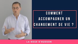 Roue Hudson Comment accompagner un changement de vie ou une transition professionnelle [upl. by Rebme]