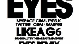 Like A G6 Eyes Remix  Far East Movement [upl. by Norreht]