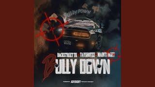 Bully Down feat Backstreet Tk amp Maintarget [upl. by Osmen]