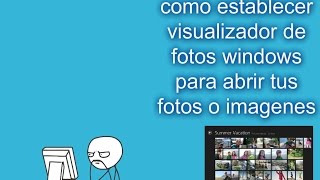 como establecer visualizador de fotos windows para abrir tus fotos o imagenes [upl. by Peppie]