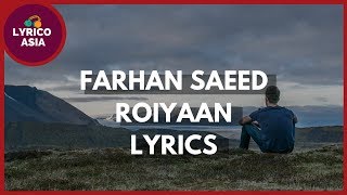 Farhan Saeed  Roiyaan Lyrics 🎵 Lyrico TV [upl. by Richer121]