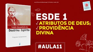 Aula 11  ESDE 1  Atributos de Deus Providência Divina [upl. by Esimehc549]