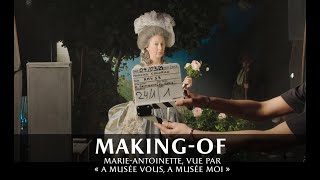 Makingof  quotMarieAntoinette reine de Francequot vu par A Musée Vous A Musée Moi [upl. by Alyacim918]