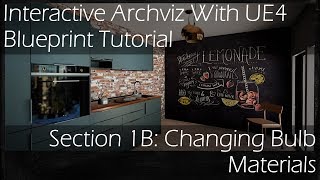 Interactive Archviz With Ue4 Blueprints Tutorial Section 1B  Changing Bulb Materials [upl. by Lanta11]