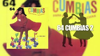 CUMBIAS 2  La Cumbiamba  64 Cumbias para bailar y escuchar  Cumbias [upl. by Drahcir]